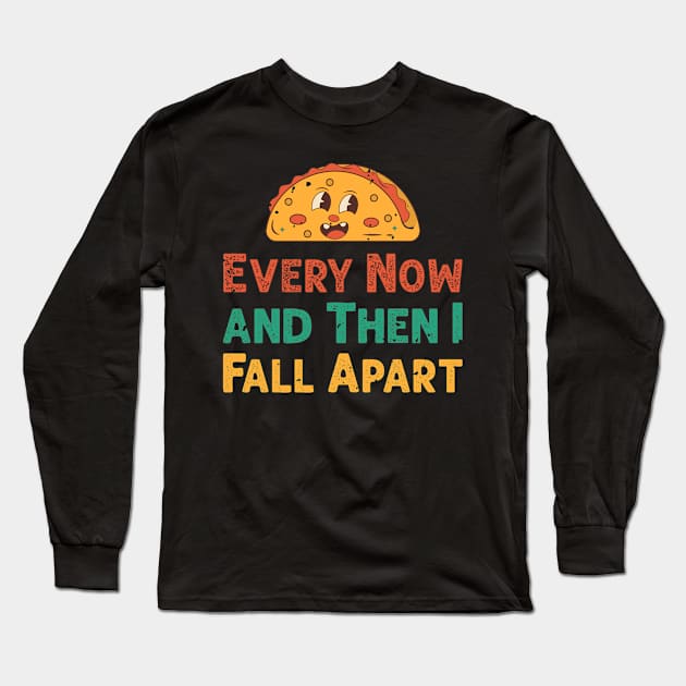 Every Now And Then I Fall Apart when i see the Sandwich Long Sleeve T-Shirt by Thumthumlam